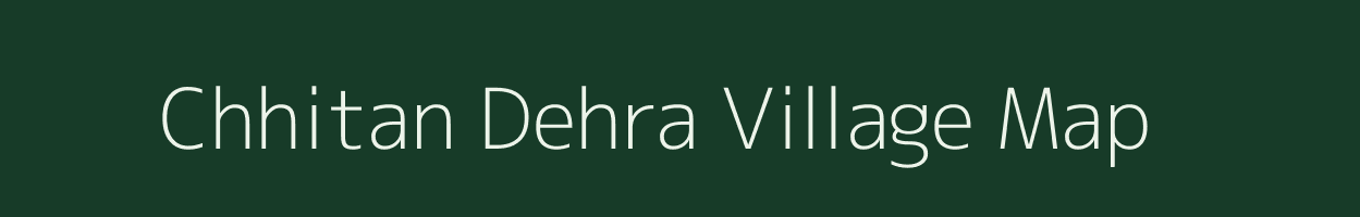 Chhitan Dehra village map in Bihar