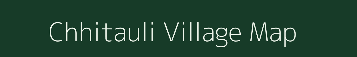 Chhitauli village map in Bihar