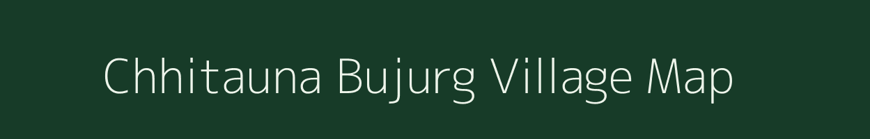 Chhitauna Bujurg village map in Uttar Pradesh