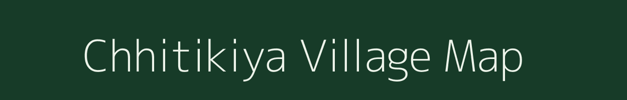 Chhitikiya village map in Uttar Pradesh