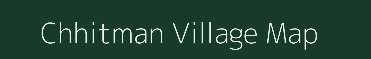 Chhitman village map in Bihar