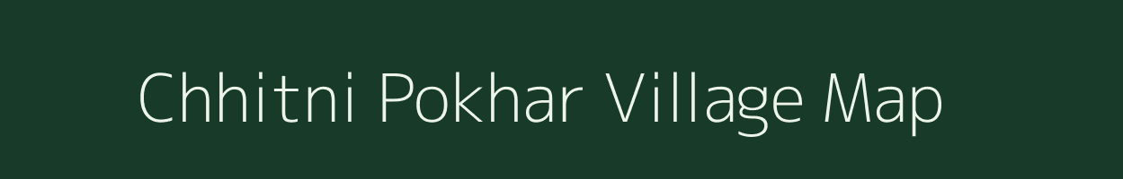 Chhitni Pokhar village map in Bihar