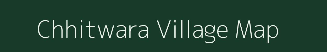 Chhitwara village map in Madhya Pradesh