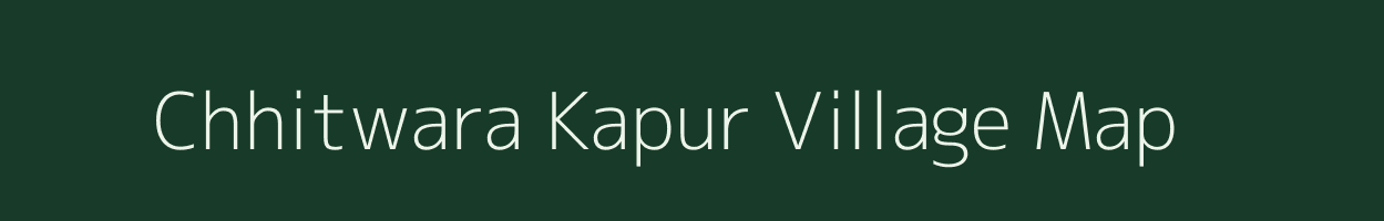 Chhitwara Kapur village map in Bihar