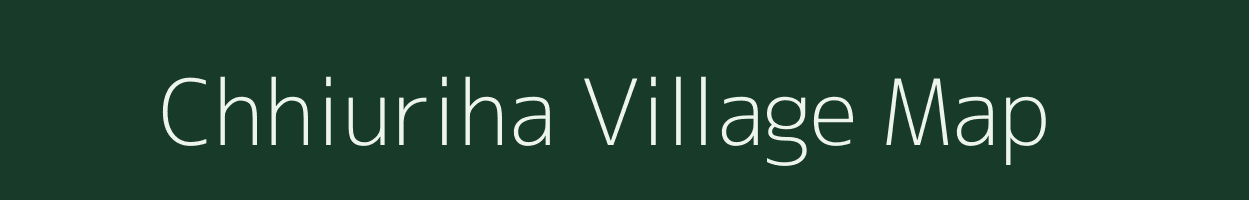 Chhiuriha village map in Madhya Pradesh