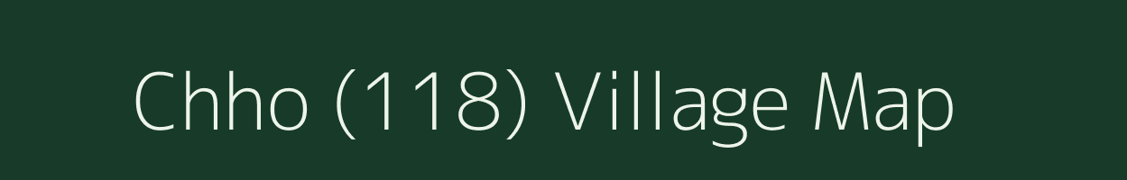 Chho (118) village map in Himachal Pradesh