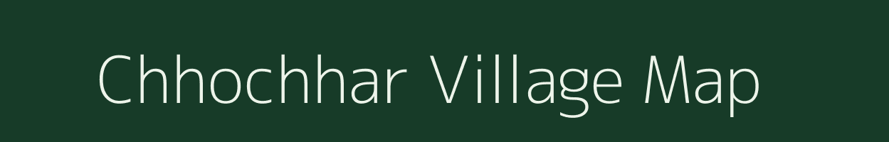 Chhochhar village map in Gujarat