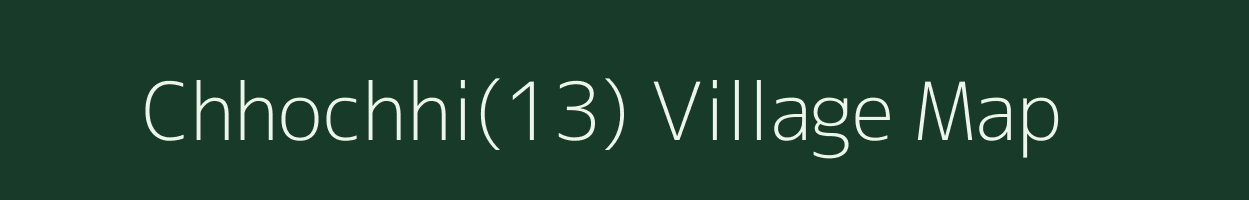 Chhochhi(13) village map in Haryana