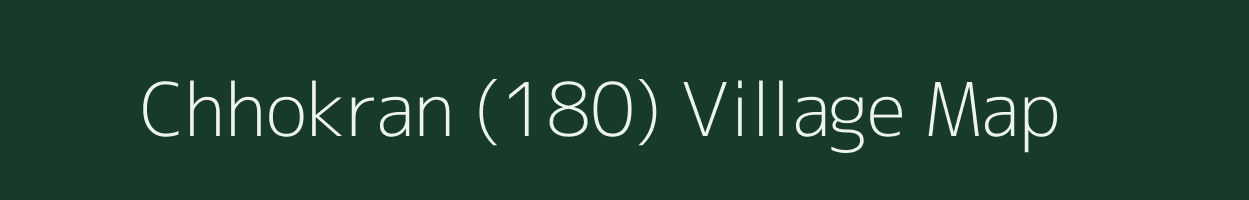 Chhokran (180) village map in Punjab