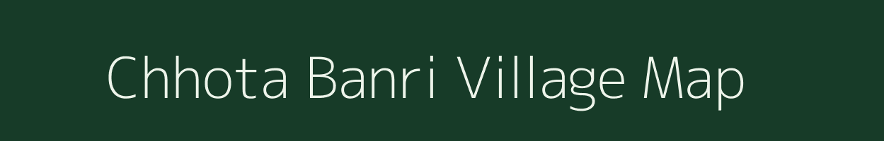 Chhota Banri village map in Jharkhand