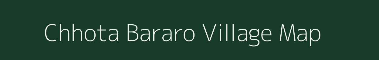 Chhota Bararo village map in Jharkhand