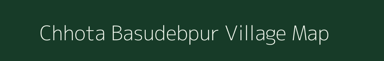 Chhota Basudebpur village map in West Bengal