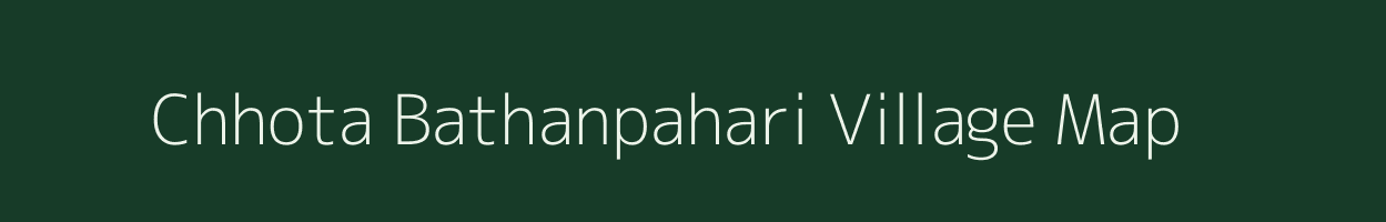 Chhota Bathanpahari village map in Jharkhand