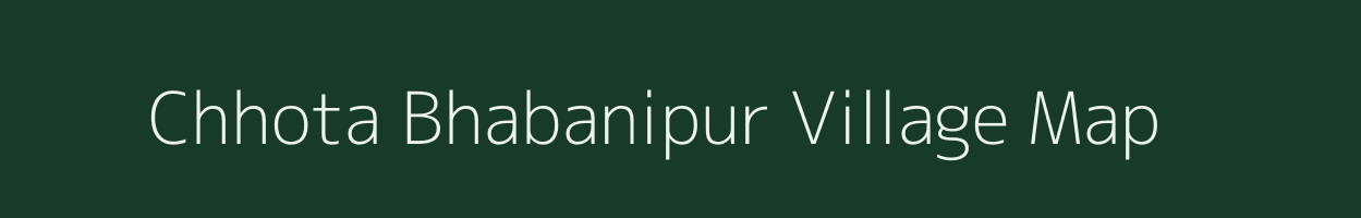 Chhota Bhabanipur village map in West Bengal
