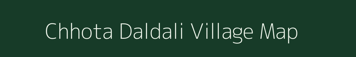 Chhota Daldali village map in Jharkhand