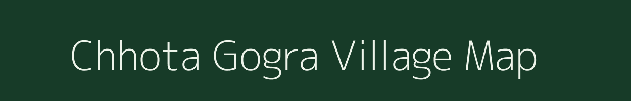 Chhota Gogra village map in Jharkhand
