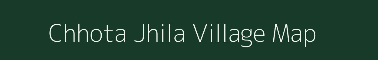 Chhota Jhila village map in West Bengal