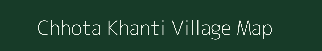 Chhota Khanti village map in West Bengal