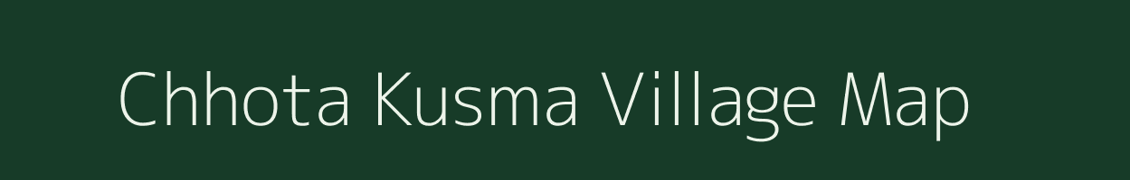 Chhota Kusma village map in Jharkhand