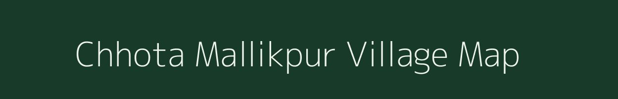 Chhota Mallikpur village map in West Bengal