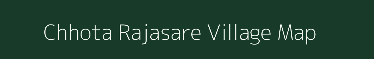 Chhota Rajasare village map in Jharkhand