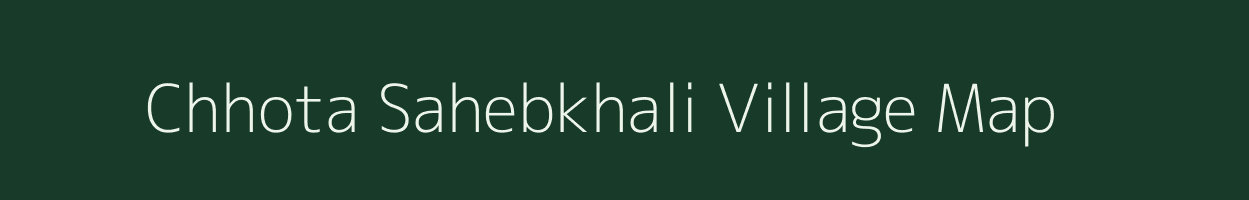 Chhota Sahebkhali village map in West Bengal