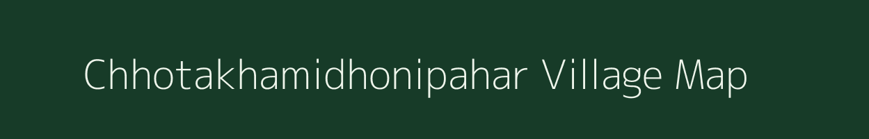 Chhotakhamidhonipahar village map in Jharkhand