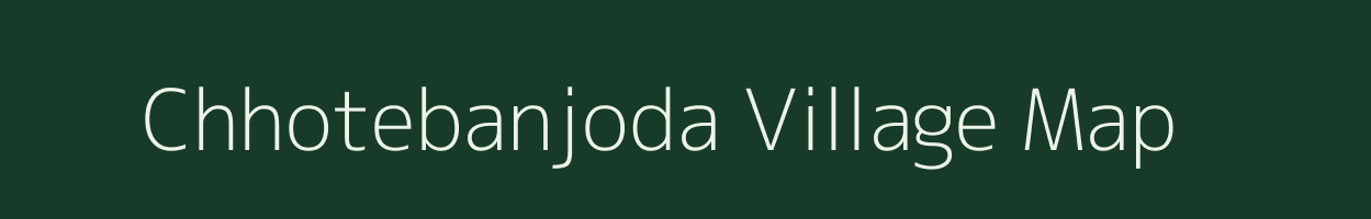 Chhotebanjoda village map in Chhattisgarh