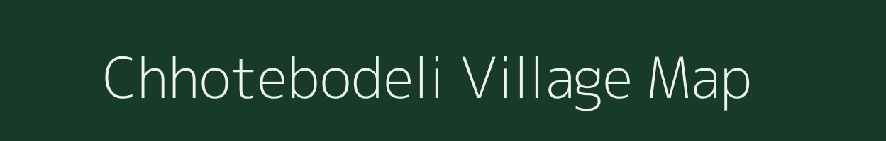 Chhotebodeli village map in Chhattisgarh