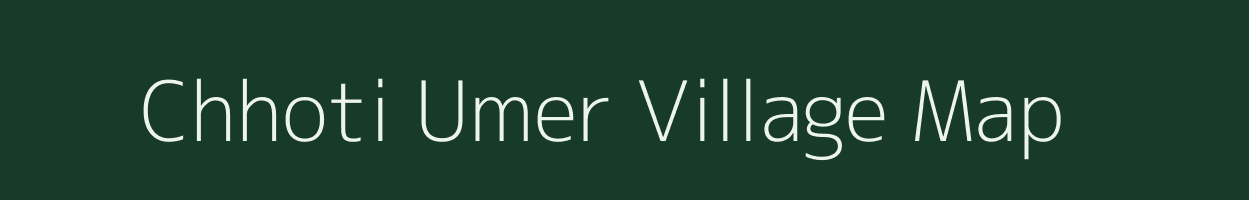 Chhoti Umer village map in Gujarat