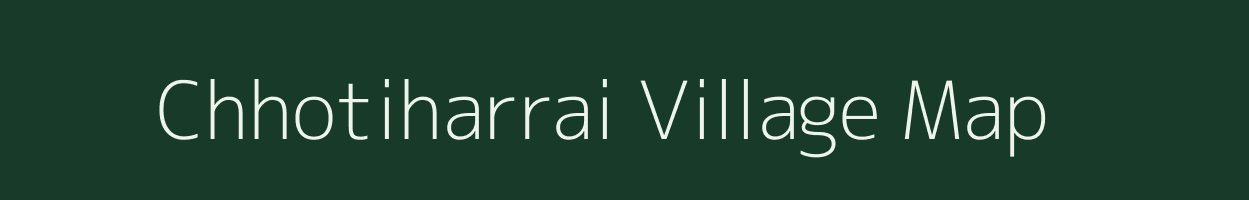Chhotiharrai village map in Madhya Pradesh
