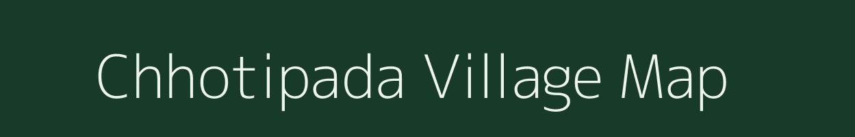 Chhotipada village map in Odisha