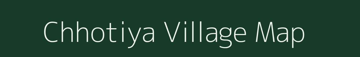 Chhotiya village map in Rajasthan