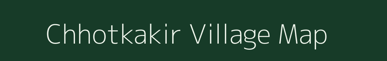 Chhotkakir village map in Bihar