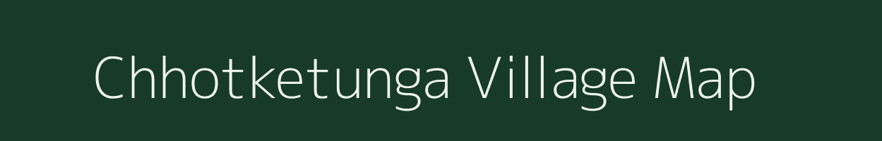 Chhotketunga village map in Jharkhand