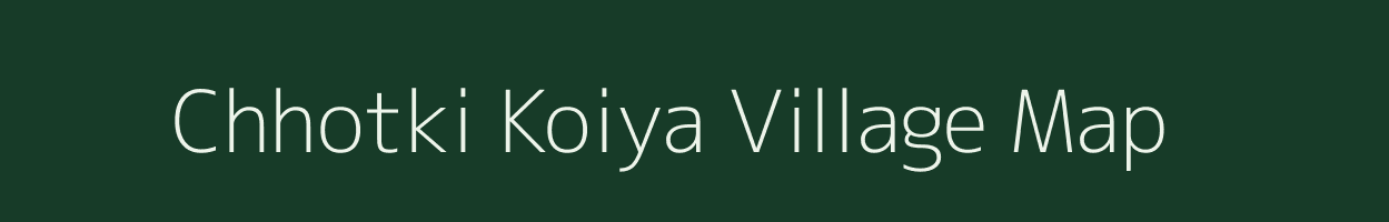 Chhotki Koiya village map in Jharkhand