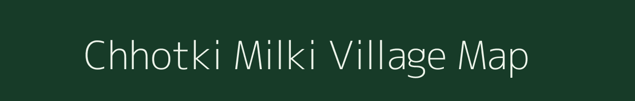 Chhotki Milki village map in Bihar