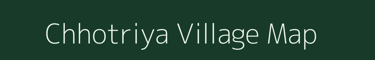 Chhotriya village map in Rajasthan