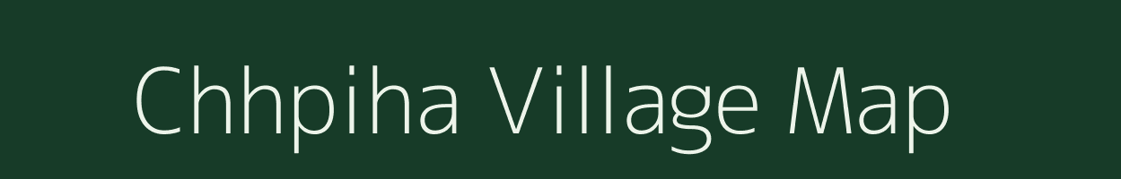 Chhpiha village map in Uttar Pradesh