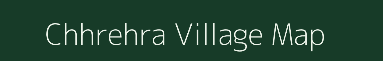 Chhrehra village map in Uttar Pradesh