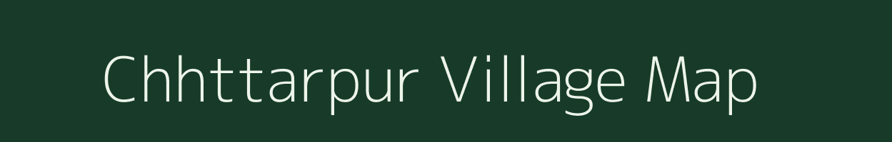 Chhttarpur village map in Uttar Pradesh