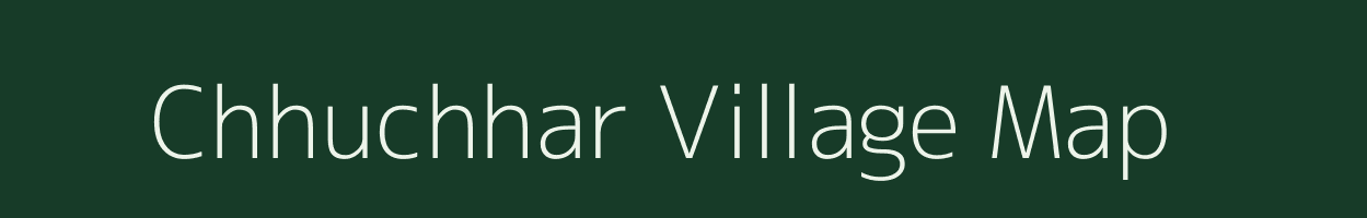 Chhuchhar village map in Madhya Pradesh