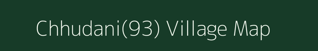 Chhudani(93) village map in Haryana