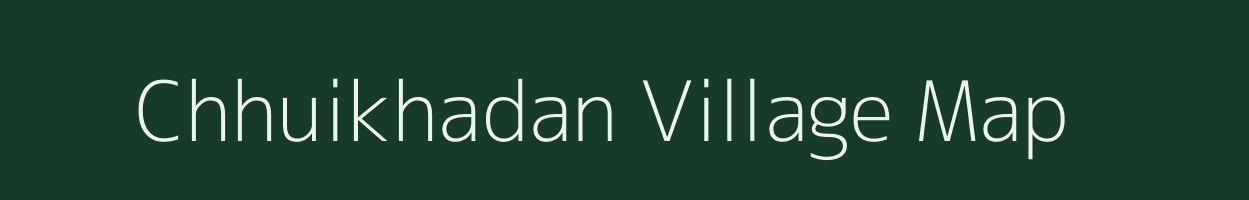 Chhuikhadan village map in Chhattisgarh