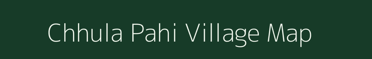 Chhula Pahi village map in Uttar Pradesh