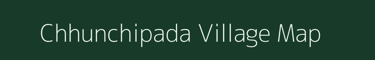 Chhunchipada village map in Odisha