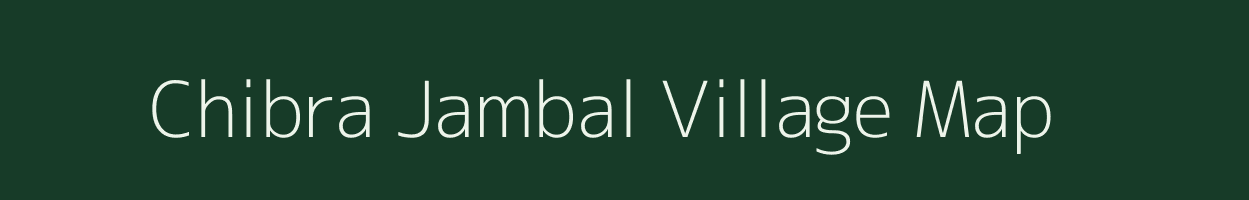 Chibra Jambal village map in Meghalaya