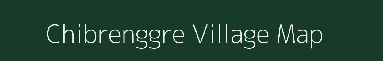 Chibrenggre village map in Meghalaya