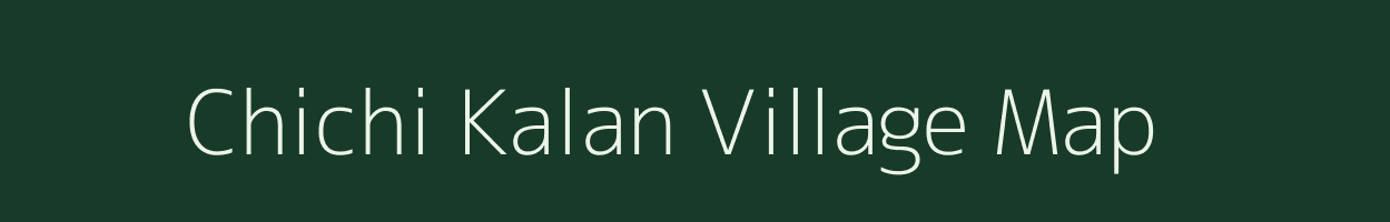 Chichi Kalan village map in Jharkhand