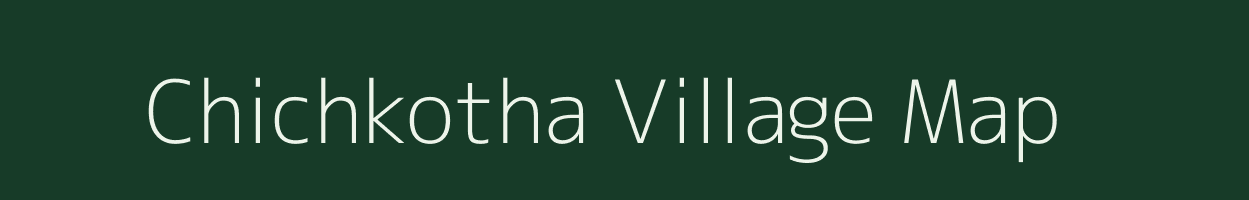 Chichkotha village map in Maharashtra